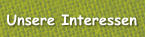 Unsere Interessen