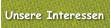 Unsere Interessen