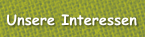 Unsere Interessen